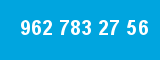962 783 27 56